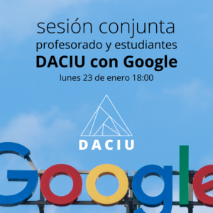 Sesión conjunta del profesorado y el estudiantado DACIU con Google